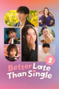 Better Late than Single Season 2 (2026) ไม่สายที่จะหายโสด ซีซั่น 2 EP.1-10