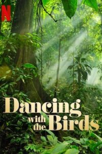 Dancing with the Birds (2019) สารคดีนกน้อยเริงระบำรัก