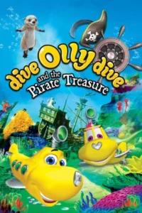 Dive Olly Dive And The Pirate Treasure (2014) ออลลี่ เรือดำน้ำจอมซน กับ สมบัติโจรสลัด