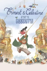 Ernest And Celestine A Trip to Gibberitia (2022)