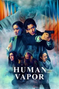 Human Vapor (2026) มนุษย์ก๊าซ EP.1-8