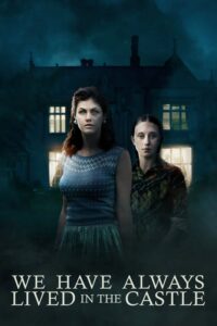We Have Always Lived in the Castle (2018) บนดวงจันทร์ที่ไม่มีใครเป็นเจ้าของ
